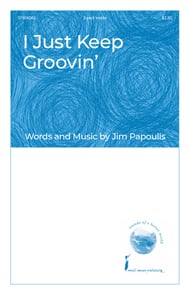 I Just Keep Groovin' Two-Part choral sheet music cover Thumbnail